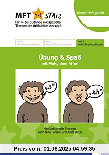 MFT 4-8 sTArs - Für 4- bis 8-Jährige mit spezieller Therapie der Artikulation von s/sch Übung und Spaß mit Muki, dem Affen: Heft 3 Mukis Sprechspaßspiele MFT 4-8 sTArs - Für 4- bis 8-Jährige mit spezieller Therapie der Artikulation von s/sch Übung und Spaß mit Muki, dem Affen: Heft 3 Mukis Sprechspaßspiele
