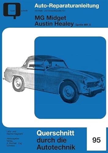 MG Midget / Austin Healey: Sprite MK II // Reprint der 1. Auflage 1970 (Reparaturanleitungen) von Bucheli