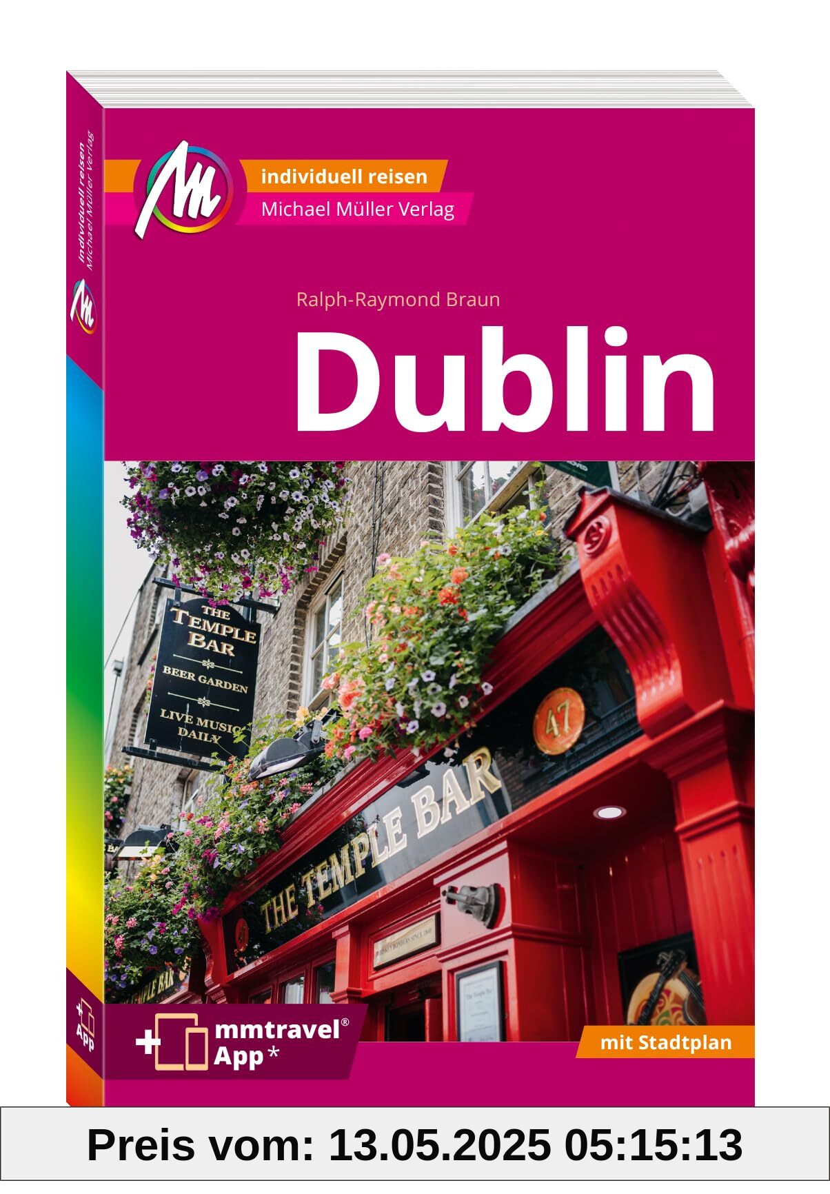 MICHAEL MÜLLER REISEFÜHRER Dublin MM-City: 100% authentisch, aktuell und vor Ort recherchiert. Inkl. App. MICHAEL MÜLLER REISEFÜHRER Dublin MM-City: 100% authentisch, aktuell und vor Ort recherchiert. Inkl. App.
