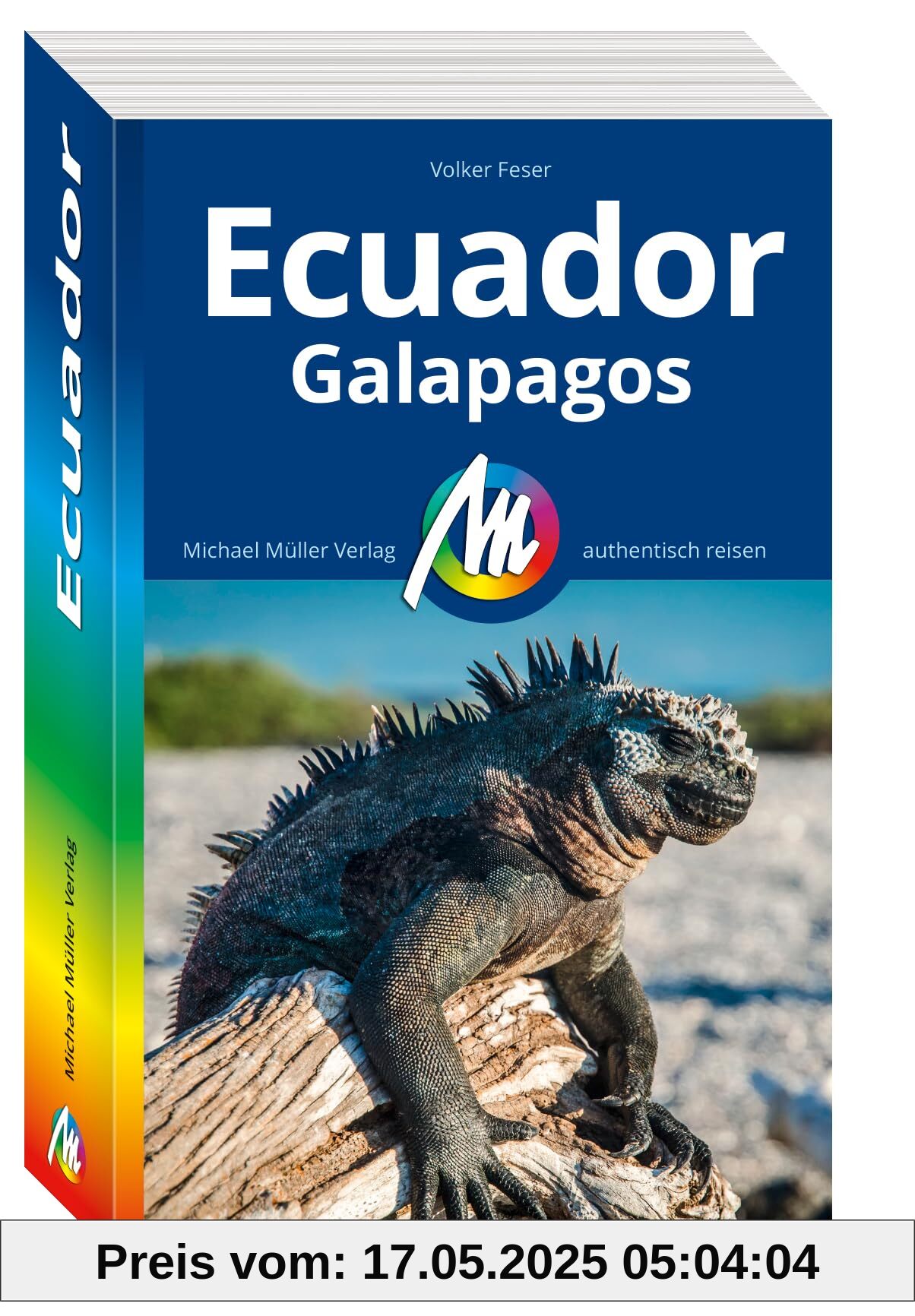 MICHAEL MÜLLER REISEFÜHRER Ecuador: Galapagos. 100% authentisch, aktuell und vor Ort recherchiert. (MM-Reisen)