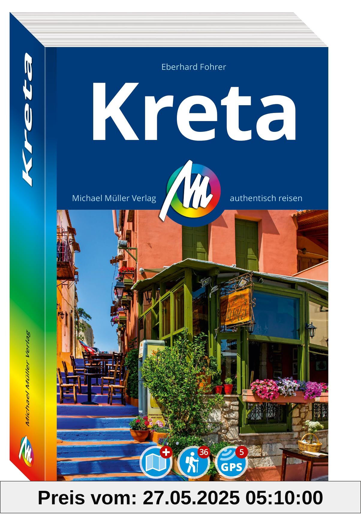 MICHAEL MÜLLER REISEFÜHRER Kreta: 100% authentisch, aktuell und vor Ort recherchiert. (MM-Reisen)