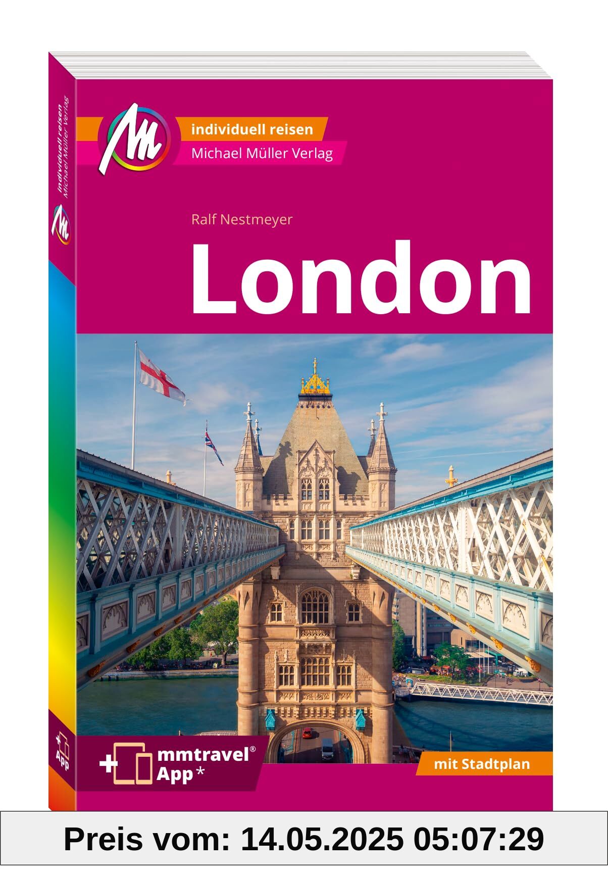 MICHAEL MÜLLER REISEFÜHRER London MM-City: 100% authentisch, aktuell und vor Ort recherchiert. Inkl. App.