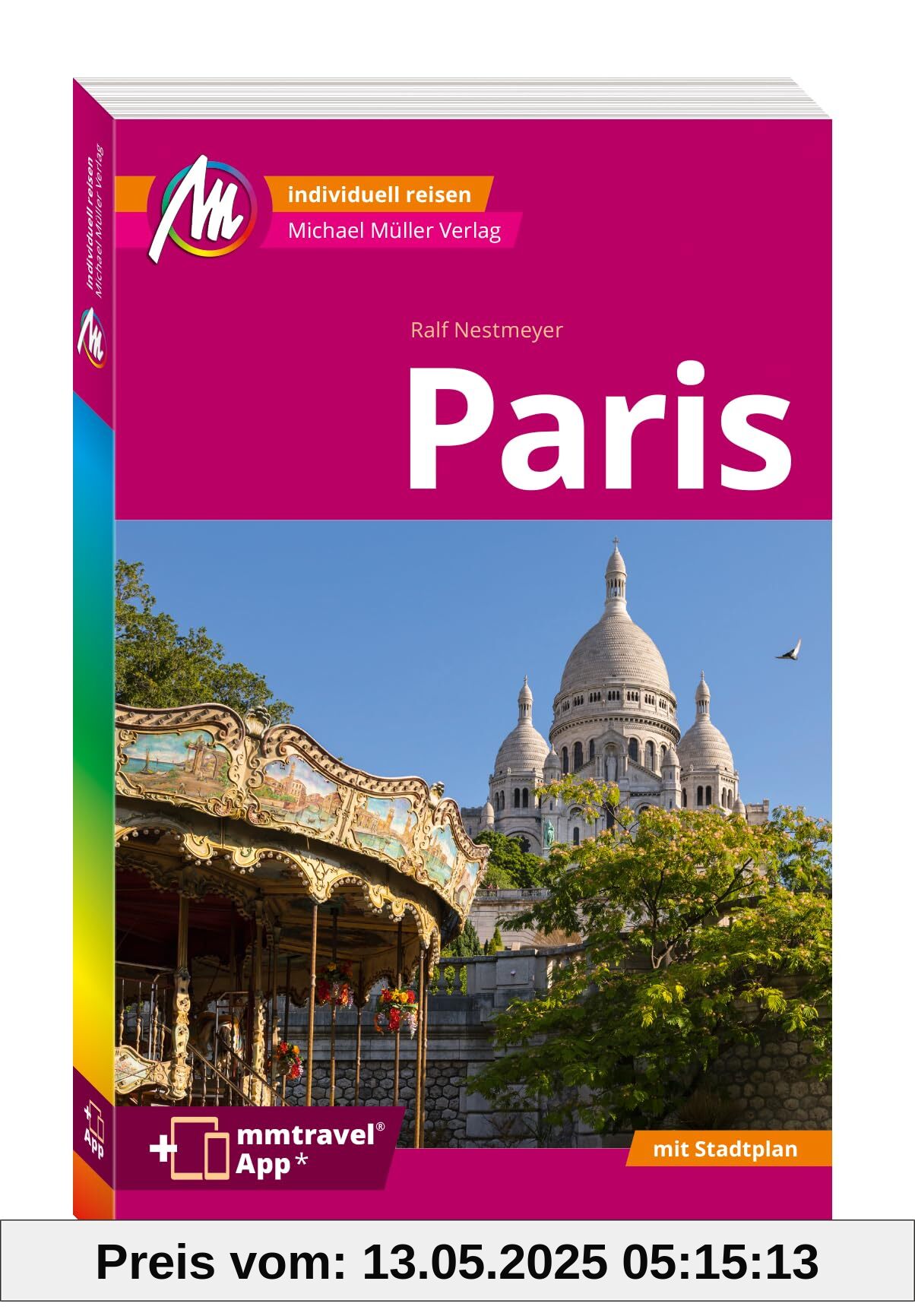 MICHAEL MÜLLER REISEFÜHRER Paris MM-City: 100% authentisch, aktuell und vor Ort recherchiert. Inkl. App. MICHAEL MÜLLER REISEFÜHRER Paris MM-City: 100% authentisch, aktuell und vor Ort recherchiert. Inkl. App.