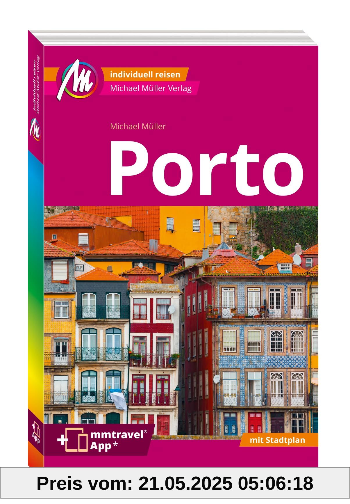 MICHAEL MÜLLER REISEFÜHRER Porto MM-City: 100% authentisch, aktuell und vor Ort recherchiert. Inkl. App. MICHAEL MÜLLER REISEFÜHRER Porto MM-City: 100% authentisch, aktuell und vor Ort recherchiert. Inkl. App.