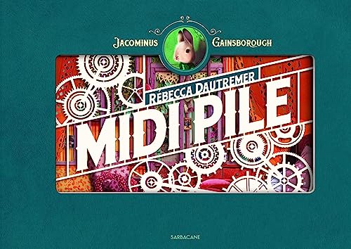 Midi Pile: UNE AVENTURE DE JACOMINUS GAINSBOROUGH von SARBACANE