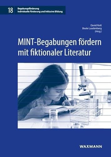 MINT-Begabungen fördern mit fiktionaler Literatur (Begabungsförderung: Individuelle Förderung und Inklusive Bildung) von Waxmann