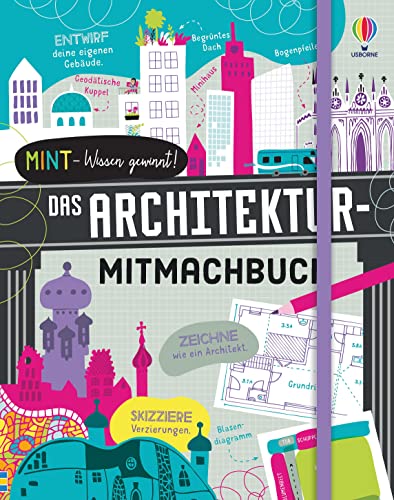 MINT - Wissen gewinnt! Das Architektur-Mitmachbuch (MINT-Wissen-gewinnt-Reihe) von Usborne