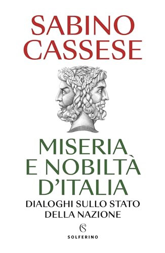 Miseria e nobiltà d'Italia. Dialoghi sullo stato della nazione