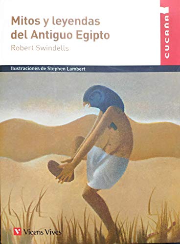MITOS Y LEYENDAS DEL ANTIGUO EGIPTO (CUCA A) (Colección Cucaña)
