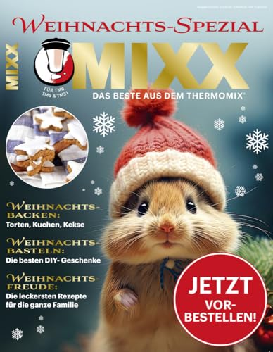 MIXX Weihnachts Spezial (2024): Rezepte für den Thermomix® Weihnachtbacken, Weihnachtsbasteln, Weihnachtsfreude