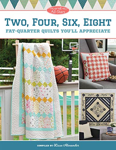 Moda All-Stars: Two, Four, Six, Eight: Fat-Quarter Quilts You'll Appreciate von That Patchwork Place