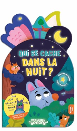 MON COUCOU SONORE - QUI SE CACHE DANS LA NUIT: Un livre qui brille dans le noir ! von AUZOU