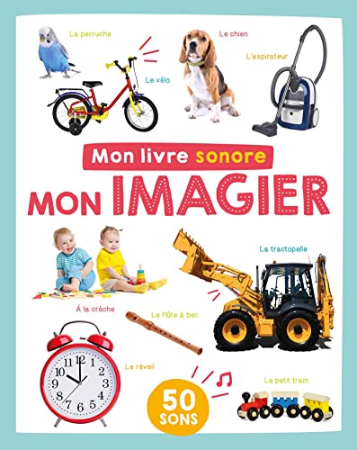 MON IMAGIER SONORE - MON IMAGIER: 50 sons
