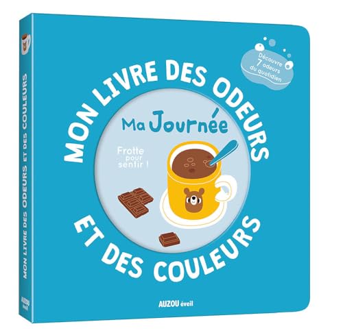 MON LIVRE DES ODEURS ET DES COULEURS - MA JOURNEE
