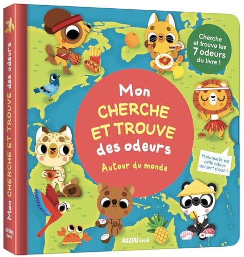 MON LIVRE DES ODEURS ET DES COULEURS - MON CHERCHE ET TROUVE DES ODEURS - AUTOUR DU MONDE