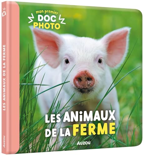 MON PREMIER DOC PHOTO - ANIMAUX DE LA FERME von AUZOU