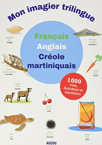 MON PREMIER IMAGIER FRANÇAIS, ANGLAIS, CRÉOLE MARTINIQUAIS - ÉD. 2021 MON PREMIER IMAGIER FRANÇAIS, ANGLAIS, CRÉOLE MARTINIQUAIS - ÉD. 2021 von PHILIPPE AUZOU