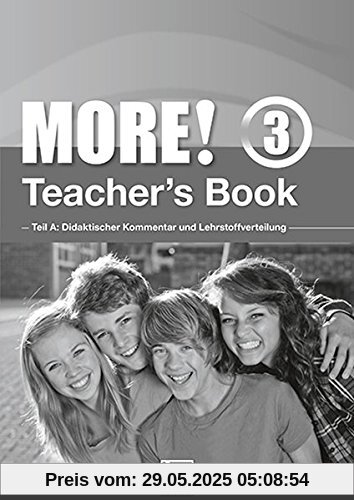 MORE! 3 Teacher's Book Enriched Course: Teil A: Didaktischer Kommentar und Lehrstoffverteilung Teil B: Worksheets (Helbling Languages)