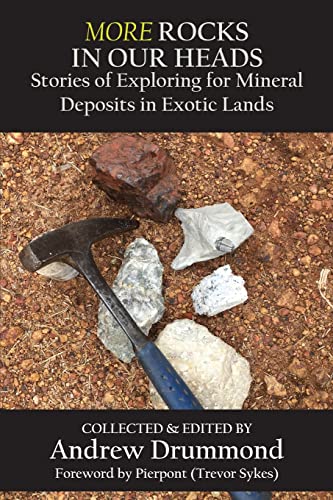 MORE ROCKS IN OUR HEADS: Stories of Exploring for Mineral Deposits in Exotic Lands MORE ROCKS IN OUR HEADS: Stories of Exploring for Mineral Deposits in Exotic Lands von Connor Court Publishing Pty Ltd