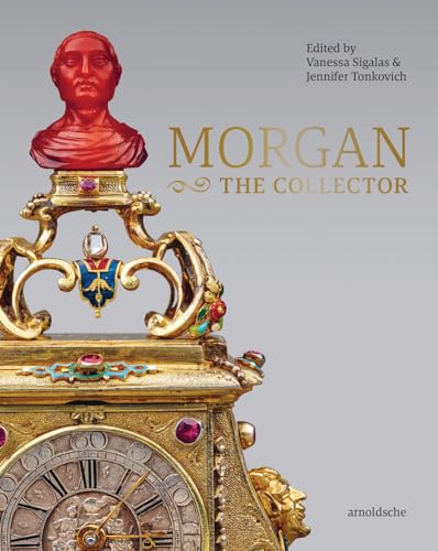 MORGAN – The Collector: Essays in Honor of Linda Roth’s 40th Anniversary at the Wadsworth Atheneum Museum of Art von ARNOLDSCHE