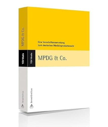 MPDG & Co.: Eine Vorschriftensammlung zum deutschen Medizinprodukterecht von TÜV Media GmbH, Köln