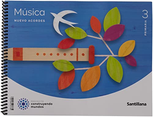 MUSICA NUEVO ACORDES 3 PRIMARIA CONSTRUYENDO MUNDOS von Santillana Educación, S.L.