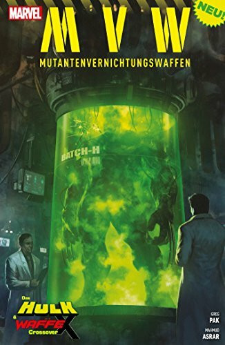MVW - Mutantenvernichtungswaffen: Das Hulk & Waffe X Crossover MVW - Mutantenvernichtungswaffen: Das Hulk & Waffe X Crossover