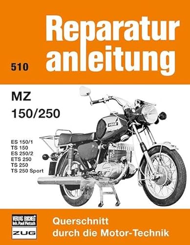 MZ 150 / 250: ES 150/1/TS 150/ES 250/2/ ETS 250/ TS 250/ TS 250 Sport // Reprint der 7. Auflage 1975 (Reparaturanleitungen) von bucheli