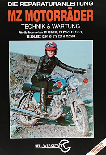 MZ Motorräder Technik & Wartung: Die Reparaturanleitung (Reprint des Originals)