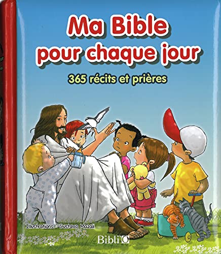 Ma Bible pour chaque jour: 365 récits et prières