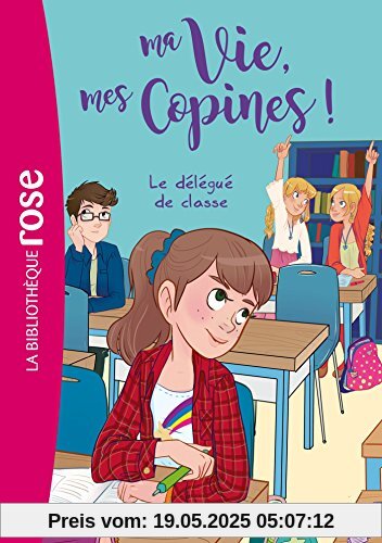 Ma Vie, mes Copines !, Tome 2 : Le délégué de classe Ma Vie, mes Copines !, Tome 2 : Le délégué de classe