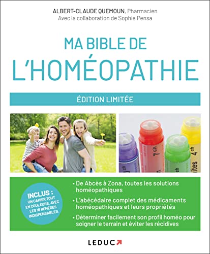 Ma bible de l'homéopathie: De Abcès à Zona, tous les maux quotidiens et leurs solutions homéopathiques... von LEDUC.S
