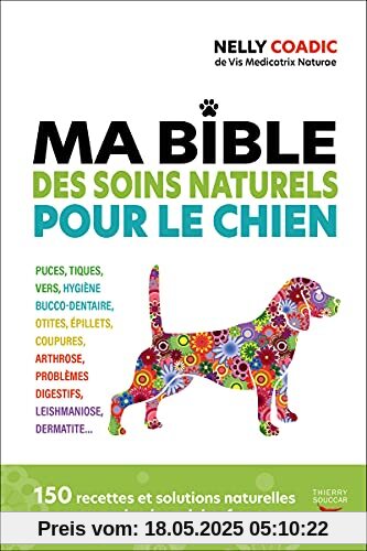 Ma bible des soins naturels pour le chien