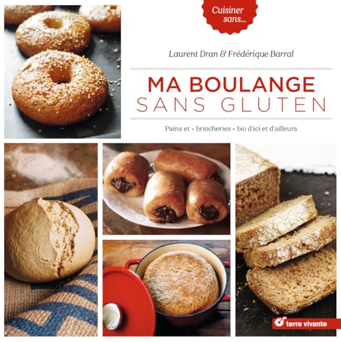 Ma boulange sans gluten: Pains et "briocheries" bio d'ici et d'ailleurs von TERRE VIVANTE