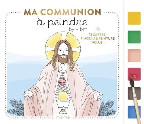 Ma communion à peindre: Avec 12 cartes, pinceau & peintures inclus ! von MAME