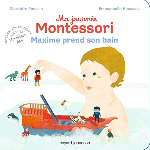 Ma journée Montessori, Tome 07: Maxime prend son bain