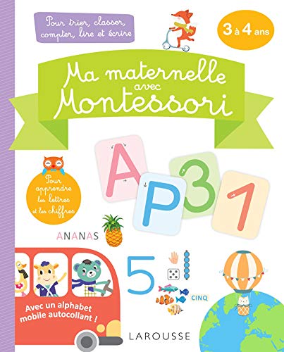 Ma maternelle avec MONTESSORI, 3-4 ans: Pour trier, classer, compter, lire et écrire