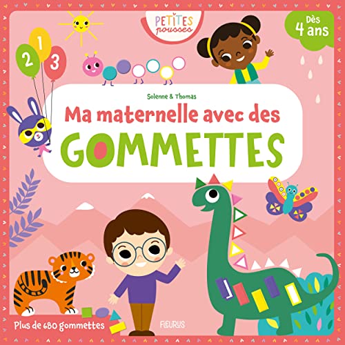 Ma maternelle avec des gommettes: Avec plus de 680 gommettes