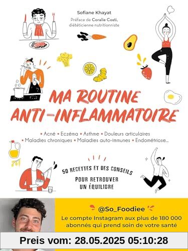 Ma routine anti-inflammatoire: 50 recettes et des conseils pour retrouver un équilibre Ma routine anti-inflammatoire: 50 recettes et des conseils pour retrouver un équilibre