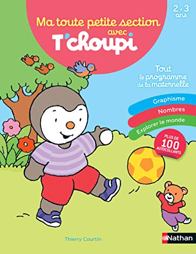 Ma toute petite section avec T'choupi: Tout le programme de la maternelle von NATHAN