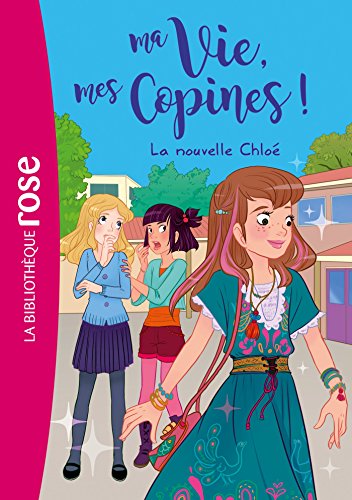 Ma vie, mes copines 08 - La nouvelle Chloé