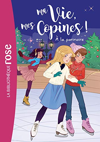 Ma vie, mes copines 12 - À la patinoire von Hachette