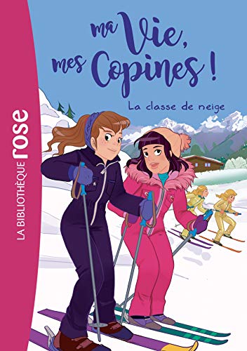 Ma vie, mes copines 13 - La classe de neige von HACHETTE JEUN.