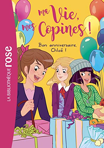 Ma vie, mes copines 14 - Bon anniversaire, Chloé ! von Hachette