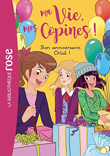 Ma vie, mes copines 14 - Bon anniversaire, Chloé ! Ma vie, mes copines 14 - Bon anniversaire, Chloé !