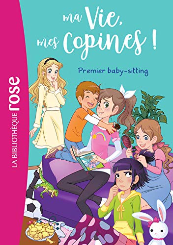 Ma vie, mes copines 17 - Premier baby-sitting von Hachette