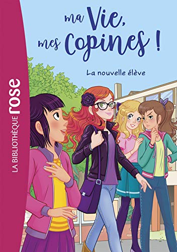 Ma vie, mes copines 18 - La nouvelle élève von HACHETTE JEUN.
