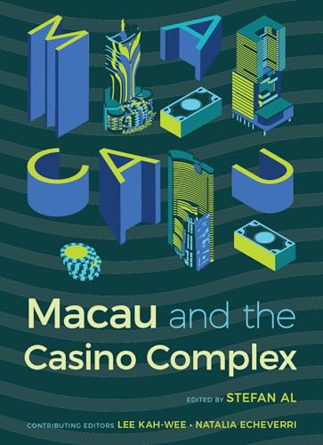 Macau and the Casino Complex (Gambling Studies)