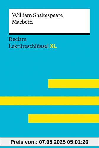 Macbeth von William Shakespeare: Lektüreschlüssel mit Inhaltsangabe, Interpretation, Prüfungsaufgaben mit Lösungen, Lernglossar (Lektüreschlüssel XL) (Reclam Lektüreschlüssel XL)