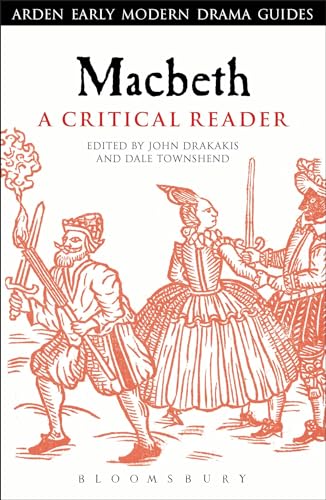 Macbeth: A Critical Reader (Arden Early Modern Drama Guides)